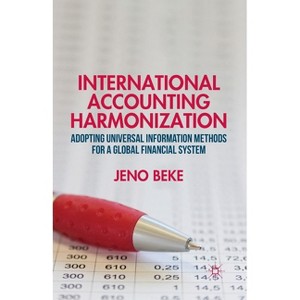 International Accounting Harmonization - by  J Beke (Paperback) - 1 of 1