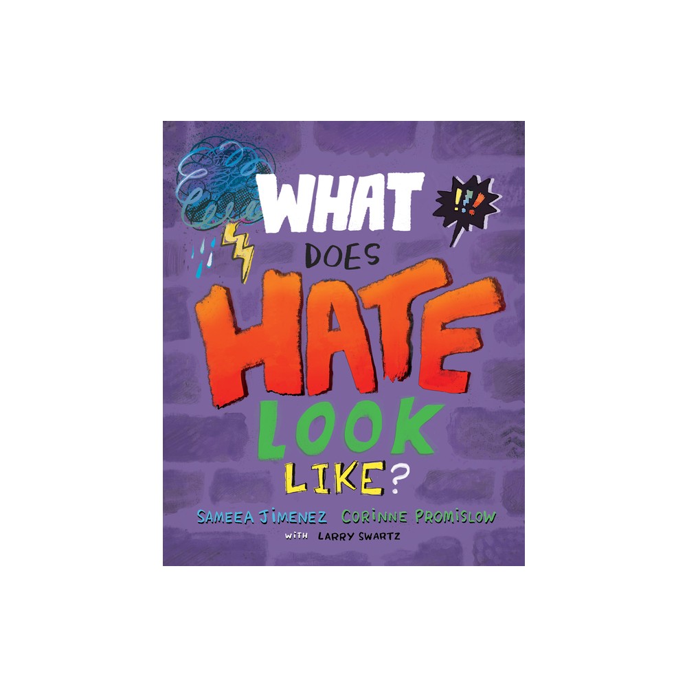 What Does Hate Look Like? - by Sameea Jimenez & Corinne Promislow (Paperback)