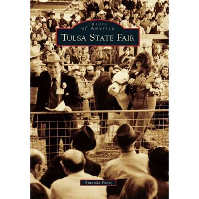 Tulsa State Fair - by Amanda Bretz (Paperback)