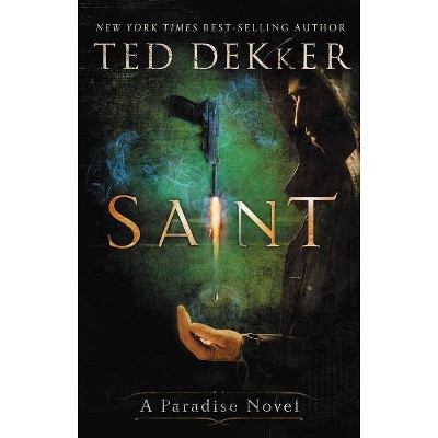 Saint - (Books of History Chronicles) by  Ted Dekker (Paperback)