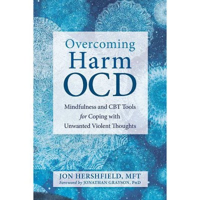 Overcoming Harm Ocd - by  Jon Hershfield (Paperback)