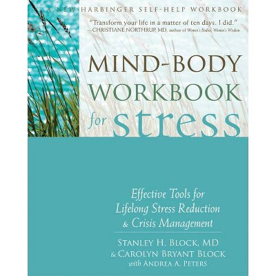 Mind-Body Workbook for Stress - by  Stanley H Block & Carolyn Bryant Block (Paperback)