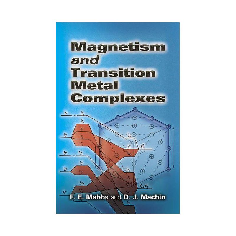 Magnetism and Transition Metal Complexes - (Dover Books on Chemistry) by  F E Mabbs & D J Machin (Paperback), 1 of 2