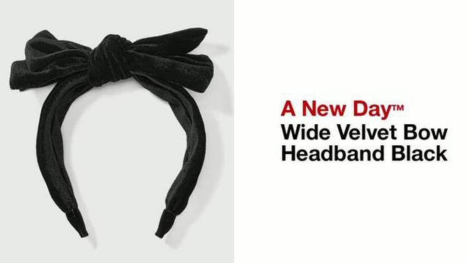 Wide Velvet Bow Headband - A New Day&#8482; Black, 2 of 7, play video