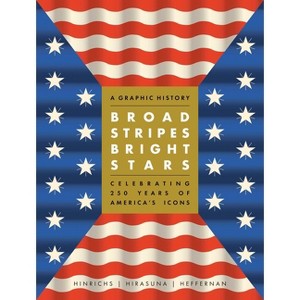 Broad Stripes Bright Stars - by  Kit Hinrichs (Hardcover) - 1 of 1