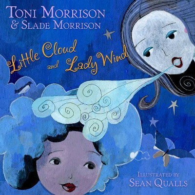 Little Cloud and Lady Wind - by  Toni Morrison & Slade Morrison (Hardcover)