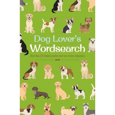 Dog Lover's Wordsearch - (Animal Lover's Wordsearch) by  Eric Saunders (Paperback)