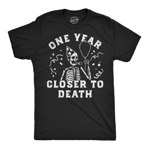 Mens Funny T Shirts One Year Closer to Death Sarcastic Birthday Graphic Novelty Tee for Men - Crazy Dog Men's T Shirt for Birthdays - 1 of 4