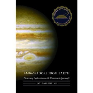 Ambassadors from Earth - (Outward Odyssey: A People's History of Spaceflight) by  Jay Gallentine (Paperback) - 1 of 1
