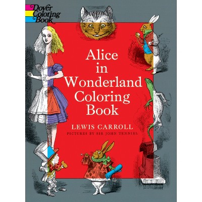 Alice in Wonderland Coloring Book - (Dover Classic Stories Coloring Book) Abridged by  Lewis Carroll (Paperback)