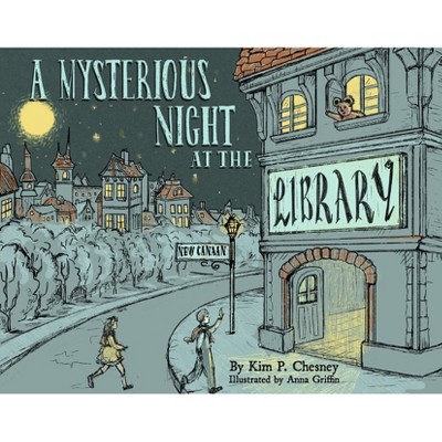 A Mysterious Night at the Library - by  Kim P Chesney & Kim Chesney (Hardcover)