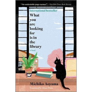 What You Are Looking for Is in the Library - by Michiko Aoyama - 1 of 1
