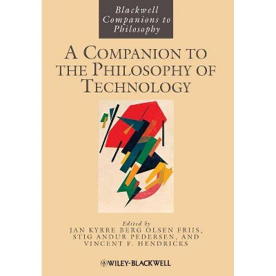 Companion to Philosophy of Tec - (Blackwell Companions to Philosophy) by  Olsen (Paperback)