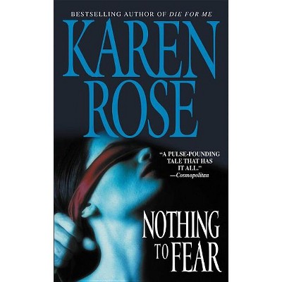 Nothing to Fear - by  Karen Rose (Paperback)