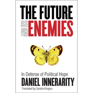 The Future and Its Enemies - (Cultural Memory in the Present) by  Daniel Innerarity (Paperback) - 1 of 1