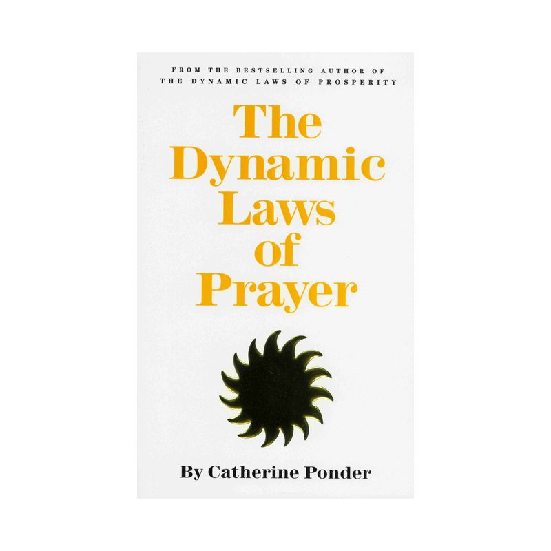 The Dynamic Laws of Prayer - 2nd Edition by  Catherine Ponder (Paperback), 1 of 2