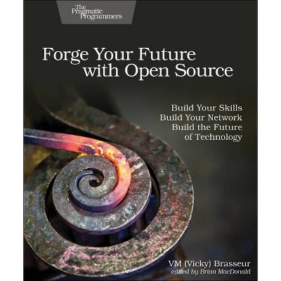 Forge Your Future with Open Source - (Paperback)