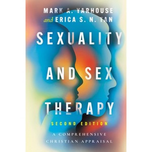 Sexuality and Sex Therapy - (Christian Association for Psychological Studies Books) by  Mark A Yarhouse & Erica S N Tan (Hardcover) - 1 of 1