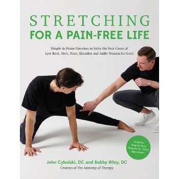 Stretching for a Pain-Free Life - by  Bobby Riley & John Cybulski (Paperback)
