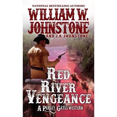 Red River Vengeance - (Perley Gates Western) by  William W Johnstone & J A Johnstone (Paperback)