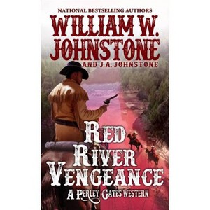 Red River Vengeance - (Perley Gates Western) by  William W Johnstone & J a Johnstone (Paperback) - 1 of 1