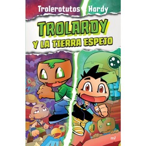 Trolardy 3. Trolardy Y La Tierra Espejo / Trolardy and the Mirror Land - by  Trolerotutos Trolerotutos (Paperback) - 1 of 1