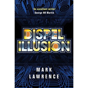 Dispel Illusion - (Impossible Times) by  Mark Lawrence (Paperback) - 1 of 1