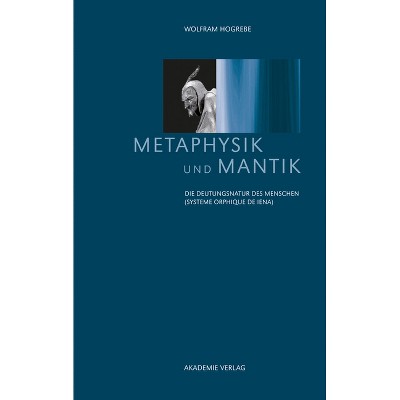 Metaphysik und Mantik - 2nd Edition by  Wolfram Hogrebe (Hardcover)