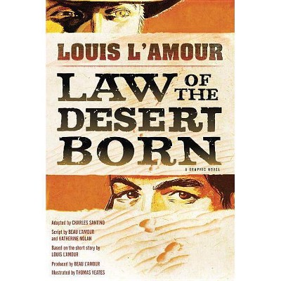 Law of the Desert Born - by  Louis L'Amour & Beau L'Amour & Kathy Nolan (Hardcover)