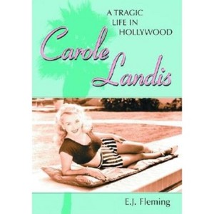Carole Landis - by  E J Fleming (Paperback) - 1 of 1