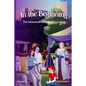In the Beginning - by  Gail E Notestine (Paperback) - 1 of 1