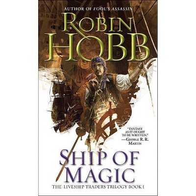 Ship of Magic - (Liveship Traders Trilogy) by  Robin Hobb (Paperback)