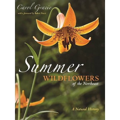 Summer Wildflowers of the Northeast - by  Carol Gracie (Paperback)