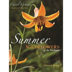 Summer Wildflowers of the Northeast - by  Carol Gracie (Paperback) - 1 of 1