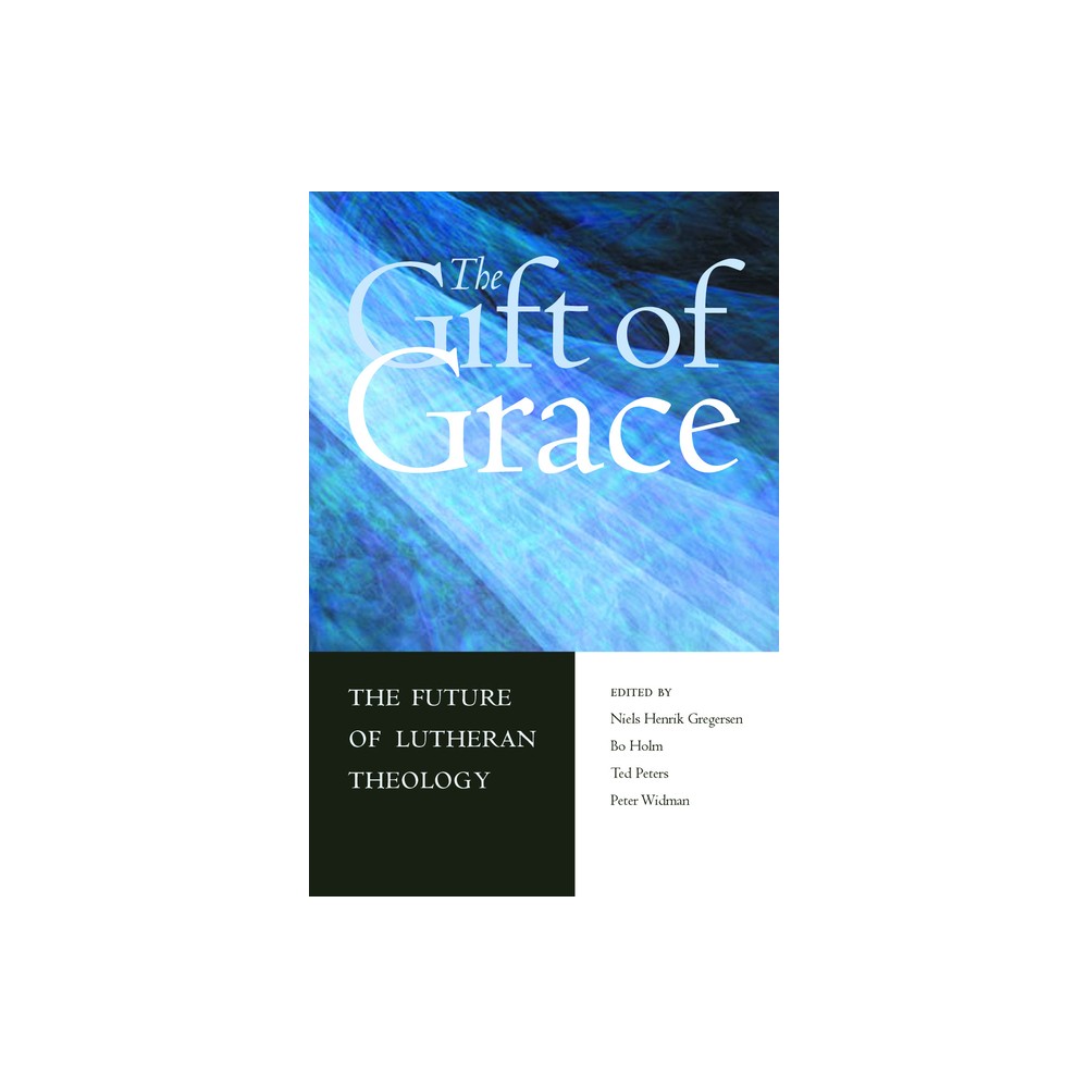 Gift of Grace - by Niels Henrik Gregersen & Bo Holm & Peter Widmann (Paperback)