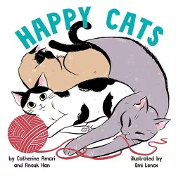 Happy Cats - by  Catherine Amari & Anouk Han (Hardcover)