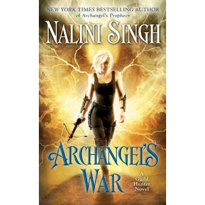 Archangel's War - (Guild Hunter Novel) by  Nalini Singh (Paperback)