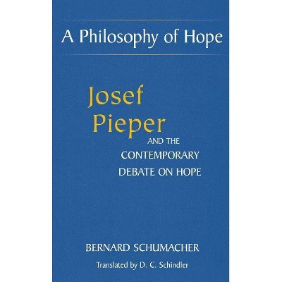 A Philosophy of Hope - (Moral Philosophy and Moral Theology) by  Bernard Schumacher (Hardcover)