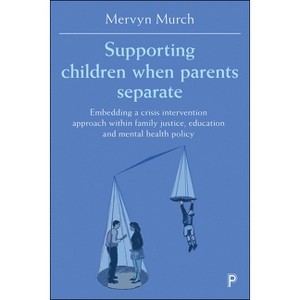 Supporting Children When Parents Separate - by  Mervyn Murch (Paperback) - 1 of 1