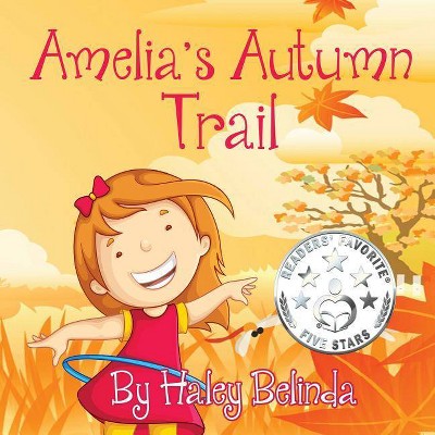 Amelia's Autumn Trail - by  Haley Belinda (Paperback)