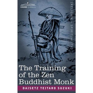 The Training of the Zen Buddhist Monk - by  Daisetz Teitaro Suzuki (Paperback) - 1 of 1