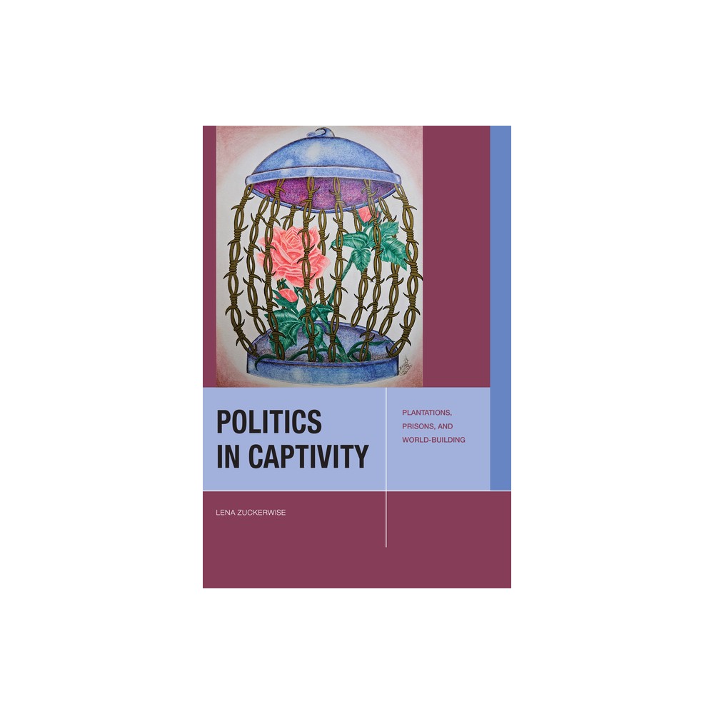 Politics in Captivity - (Just Ideas) by Lena Zuckerwise (Paperback)