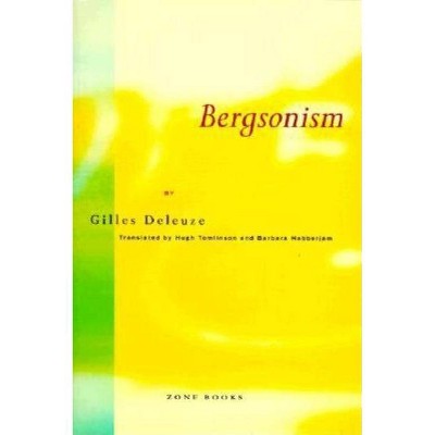 Bergsonism - (Zone Books) by  Gilles Deleuze (Paperback)