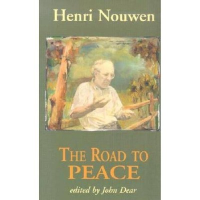 The Road to Peace - by  Henri J M Nouwen (Paperback)