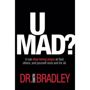 U Mad? - by  Dimitri Bradley (Paperback) - 1 of 1