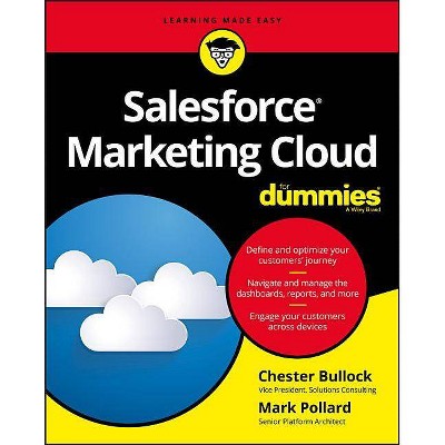  Salesforce Marketing Cloud for Dummies - (For Dummies (Computers)) by  Chester Bullock & Mark Pollard (Paperback) 