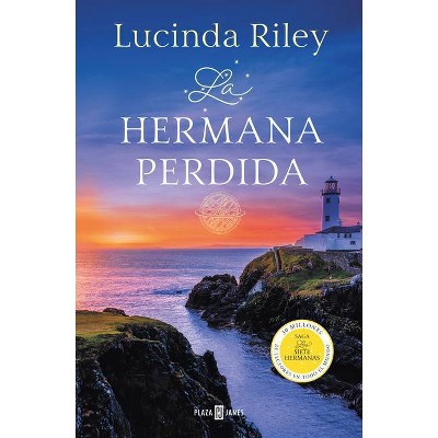 La Hermana Perdida / The Missing Sister - (Las Siete Hermanas) by  Lucinda Riley (Hardcover)