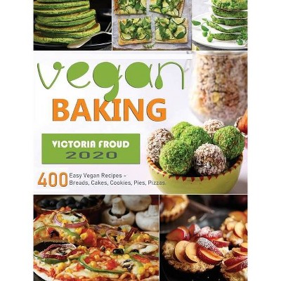 Vegan Baking - by  Victoria Froud (Hardcover)