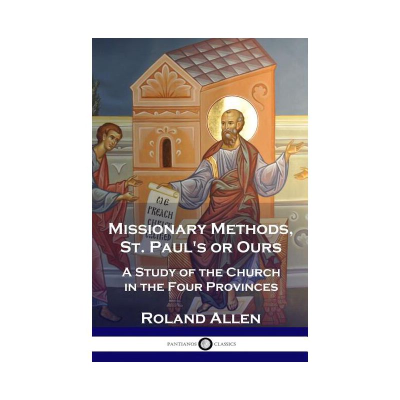 Missionary Methods, St. Paul's or Ours - by  Roland Allen (Paperback), 1 of 2