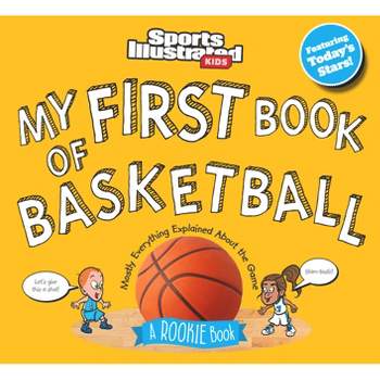 My First Book of Basketball - by  Sports Illustrated Kids (Hardcover)